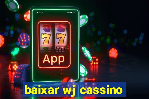 baixar wj cassino